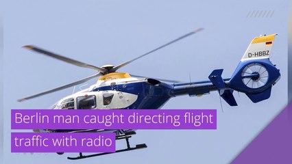 Berlin man caught directing flight traffic with radio, and other top stories in strange news from February 02, 2021.