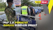 PKP 2.0: Perketat dahulu sebelum lanjut