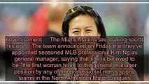 Miami Marlins Hire Kim Ng as First Female General Manager in Professional Sports