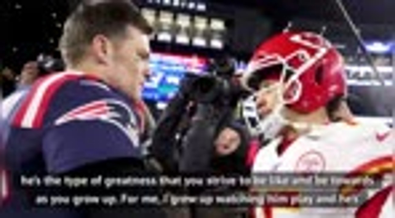 Young athletes who don’t look up to Tom Brady are crazy! - Mahomes