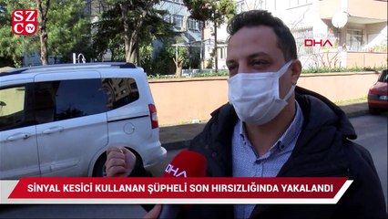 Yöntemi pes dedirten sinyal kesicili hırsız yakalandı