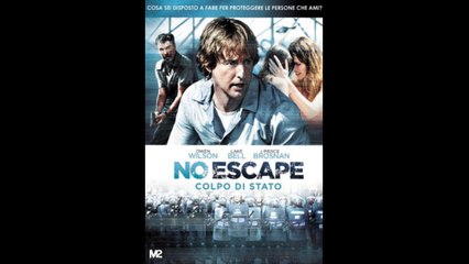 No Escape - Colpo di stato (2015) ITALIANO