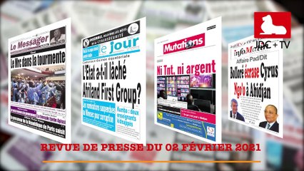 REVUE DE PRESSE CAMEROUNAISE DU 02 FÉVRIER 2021