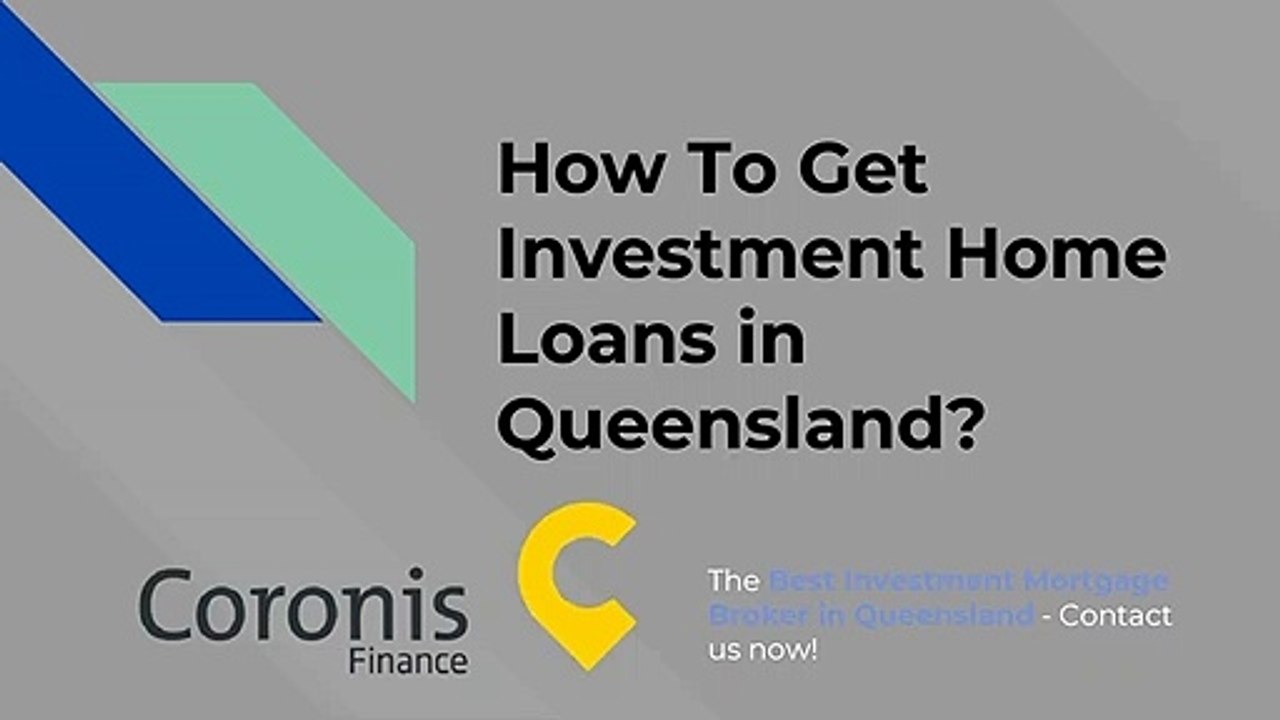 How To Get Investment Home Loans in Queensland