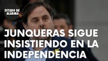 Junqueras sigue insistiendo en la independencia