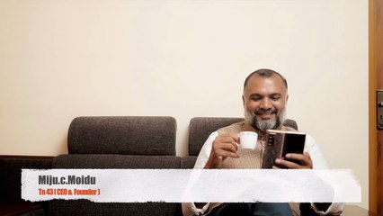 Miju.C.Moidu (Mujeeb ur Rahman) The TN43 Cafe Founder
