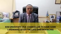 Kisii University Vice-Chancellor to name some landmarks after the late Simeon Nyachae