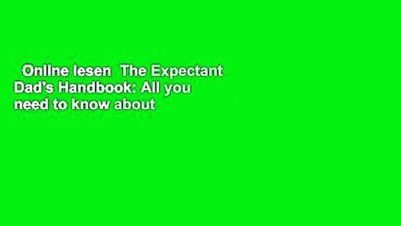 Online lesen  The Expectant Dad's Handbook: All you need to know about pregnancy, birth and