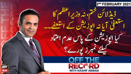Off The Record | Kashif Abbasi | ARYNews | 2nd FEBRUARY 2021