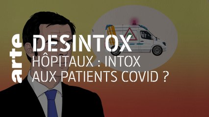 Hôpitaux : intox aux patients Covid ? | 02/02/2021 | Désintox | ARTE