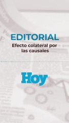 #EditorialHOY : Efecto colateral por las causales. martes 2 de febrero 2021