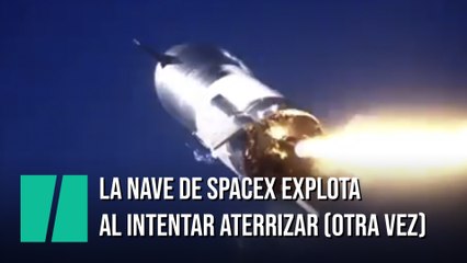 La nave de SpaceX explota al intentar aterrizar (otra vez)