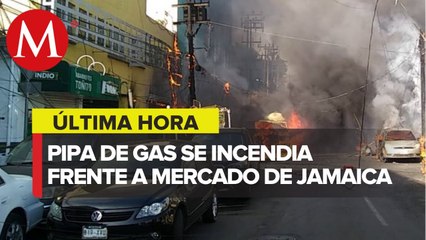 Pipa de gas se incendia frente a Mercado de Jamaica en CdMx