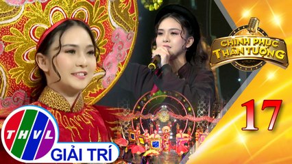 Chinh phục thần tượng - Tập 17: Mashup Đất nước lời ru, Hào khí Việt Nam - Lady Phương Thùy