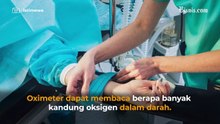 Oximeter Penting untuk Pasien Covid-19, Apa Gunanya?