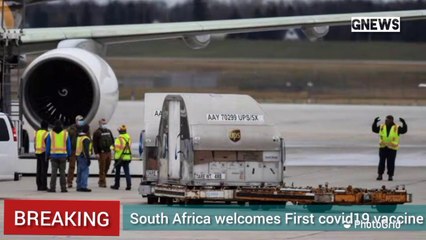 South Africa welcomes First Covid19 Vaccine