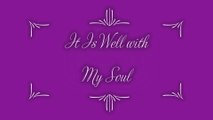 It Is Well With My Soul