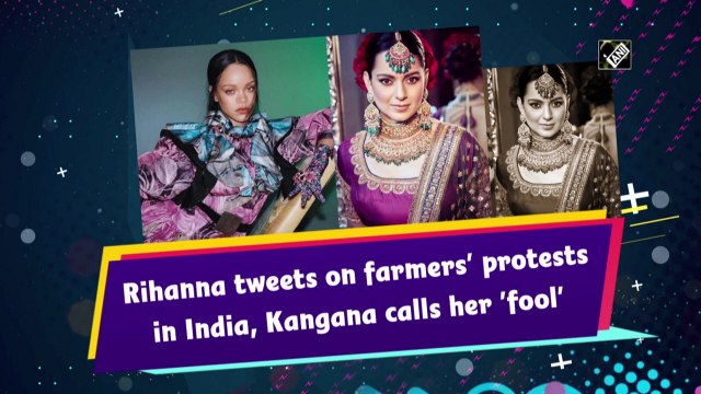 Rihanna tweets on farmers' protests in India, Kangana calls her 'fool'