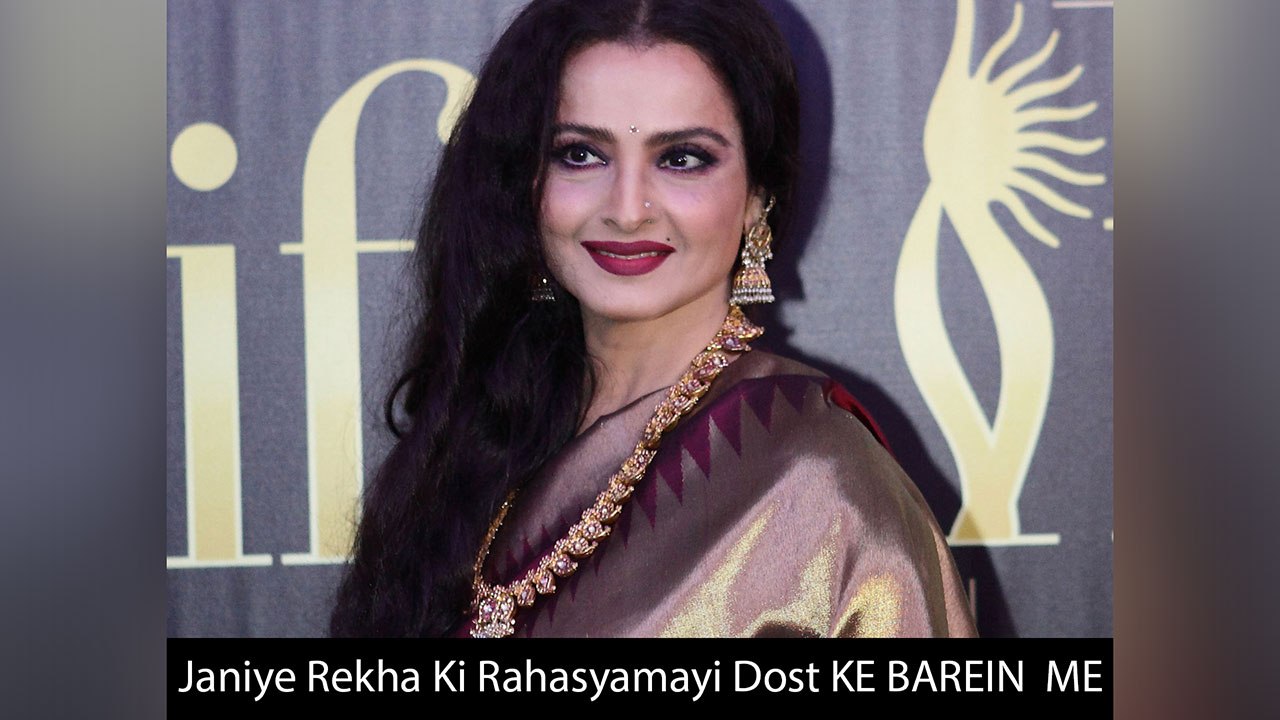 Janiye Rekha Ki Rahasyamayi Dost KE BAREIN  ME