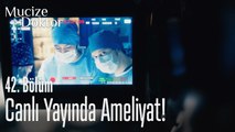 Canlı yayında ameliyat! - Mucize Doktor 42. Bölüm