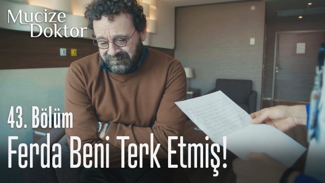 Ferda beni terk etmiş! - Mucize Doktor 43. Bölüm
