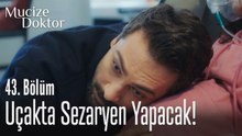 Ferman, uçakta sezaryen yapacak! - Mucize Doktor 43. Bölüm