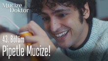 Pipetle mucize! - Mucize Doktor 43. Bölüm