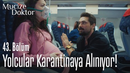 Yolcular karantinaya alınıyor! - Mucize Doktor 43. Bölüm