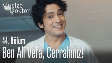 Ben Ali Vefa, cerrahınız! - Mucize Doktor 44. Bölüm