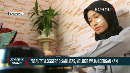 Download Video: Hebat! Ini Dia Kisah Inspiratif Beauty Vlogger Penyandang Disabilitas