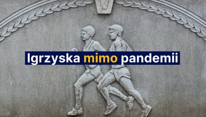 Igrzyska mimo pandemii
