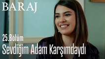 Sevdiğim adam karşımdaydı - Baraj 25. Bölüm