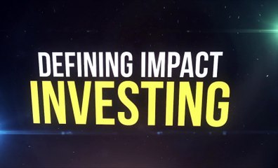 Defining Impact Investing