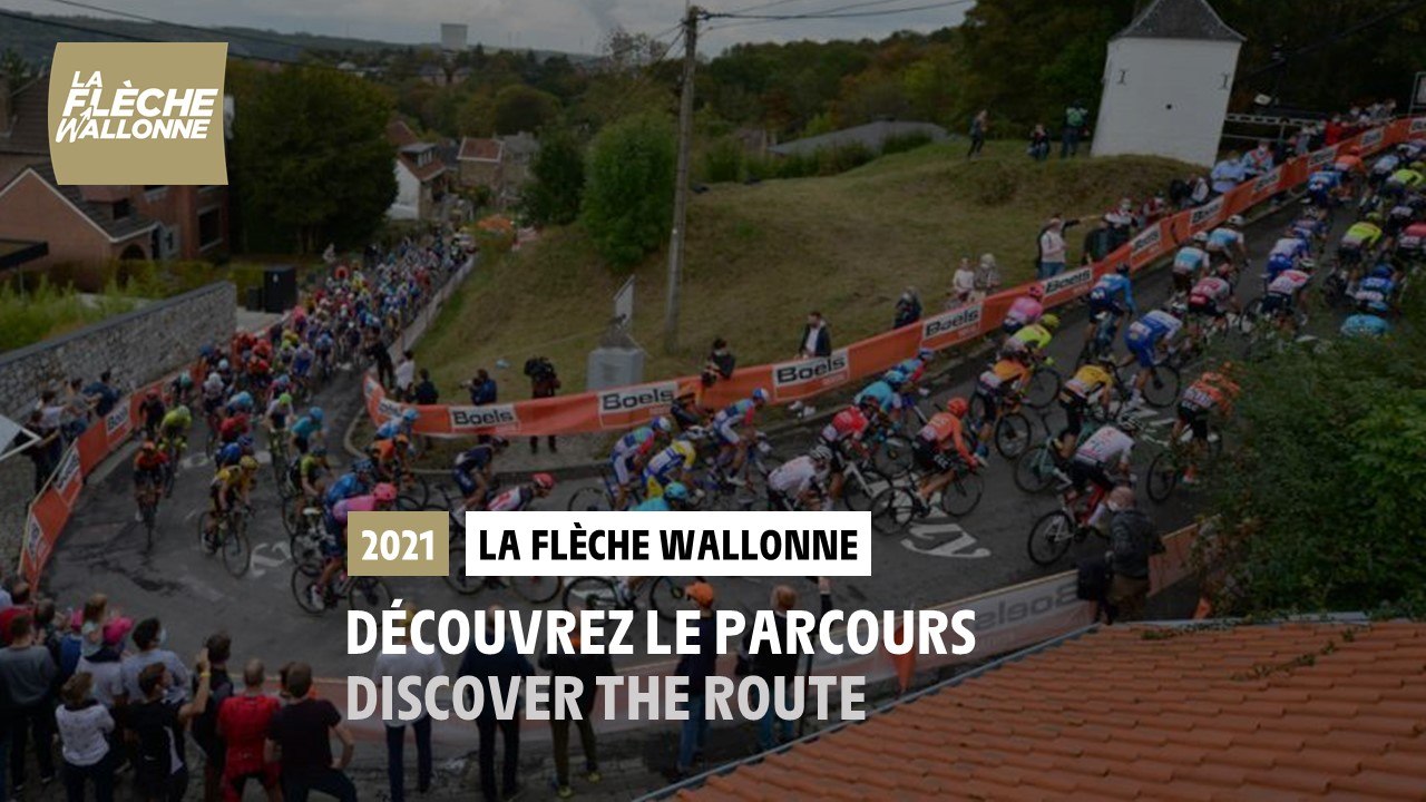 La Flèche Wallonne 2021 - Découvrez le parcours / Discover the route