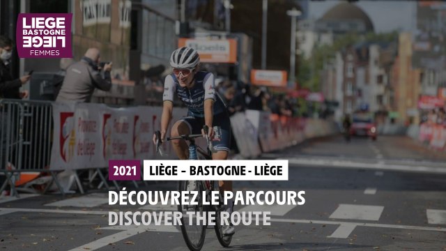 Liège-Bastogne-Liège Femmes 2021 - Découvrez le parcours / Discover the route