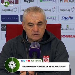 Rıza Çalımbay: "Takımımızda yorgunluk ve bıkkınlık var"