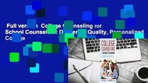 Full version  College Counseling for School Counselors: Delivering Quality, Personalized College