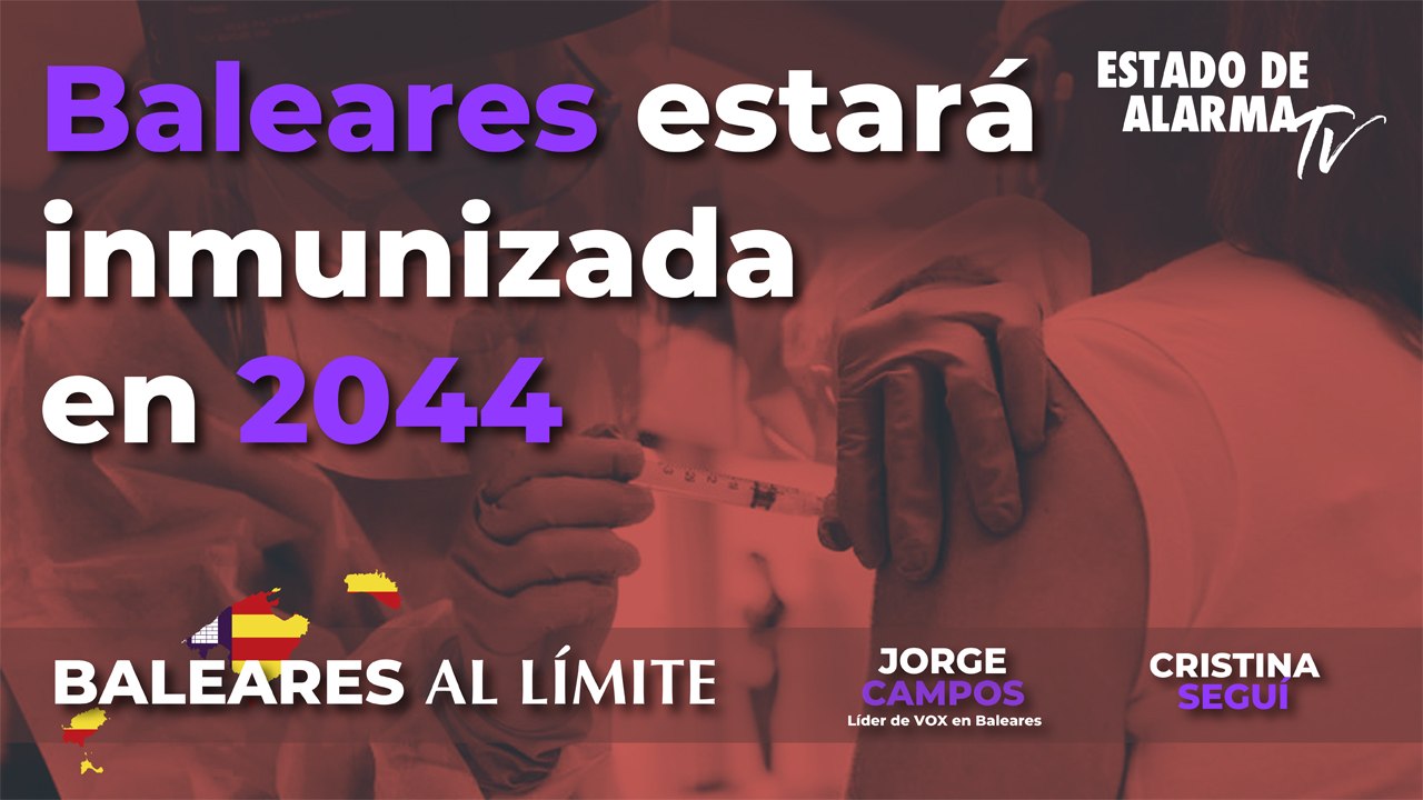 Baleares al límite - Baleares estará inmuniza...