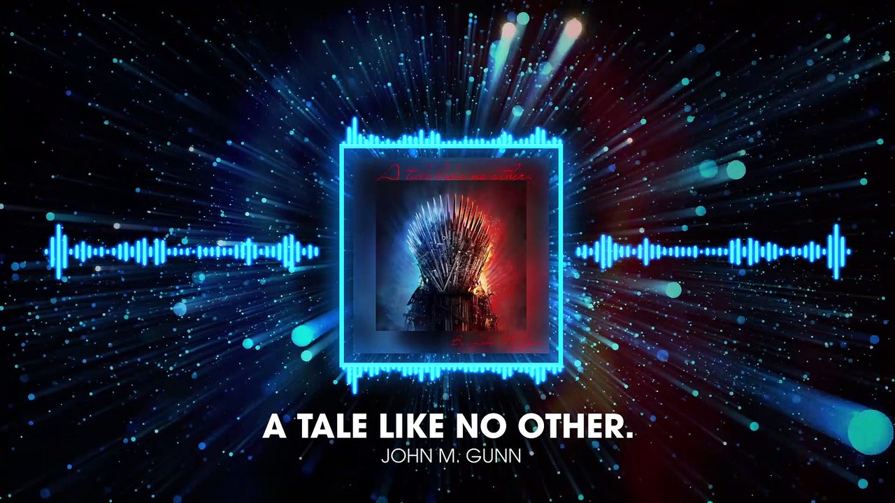 A Tale Like No Other.   By John M. Gunn