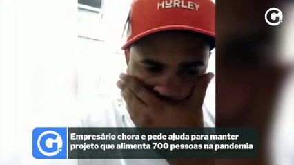 Empresário chora e pede ajuda para manter projeto que alimenta 700 pessoas na pandemia