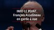 INFO LE POINT. François Asselineau en garde à vue