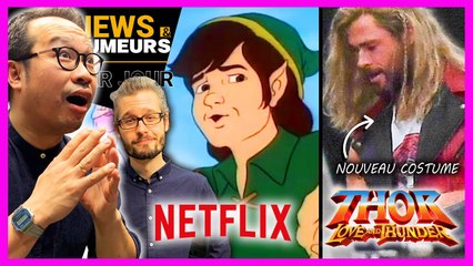 ZELDA LA SÉRIE NETFLIX / THOR LOVE & THUNDER LES 1ÈRES IMAGES QU'ON ANALYSE