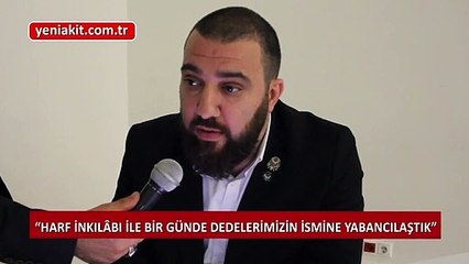 Kayıhan Osmanoğlu'ndan Harf İnkilabı değerlendirmesi: Bir günde dedelerimizin ismini yabancılaştırdılar