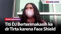 Titi DJ Berterima Kasih ke dr Tirta karena Tegur Penggunaan Face Shield