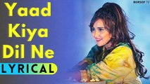 Yaad Kiya Dil Ne Lyrical Video Song  Sairam lyer  Yaad Kiya Dil Ne Lyrics  New Romantic Song 2021