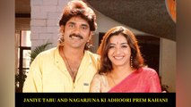 Janiye Tabu and Nagarjuna Ki Adhoori Prem Kahani