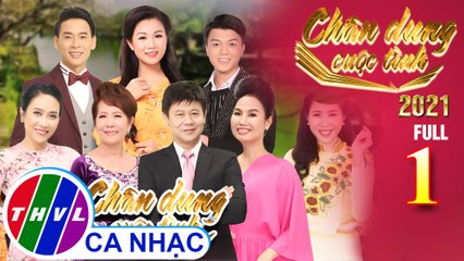 Chân dung cuộc tình - Tập 1 FULL: Nhạc sĩ  Hoàng Phương