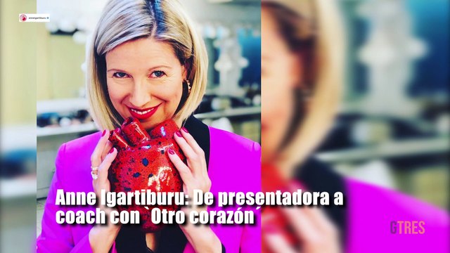 Anne Igartiburu, de presentadora a coach con `otro corazón´