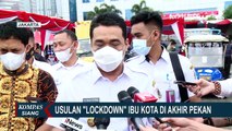 Pemprov DKI Jakarta Kaji Usulan 'Lockdown' Setiap Akhir Pekan