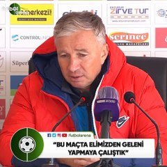 Dan Petrescu: "Bu maçta elimizden geleni yapmaya çalıştık"